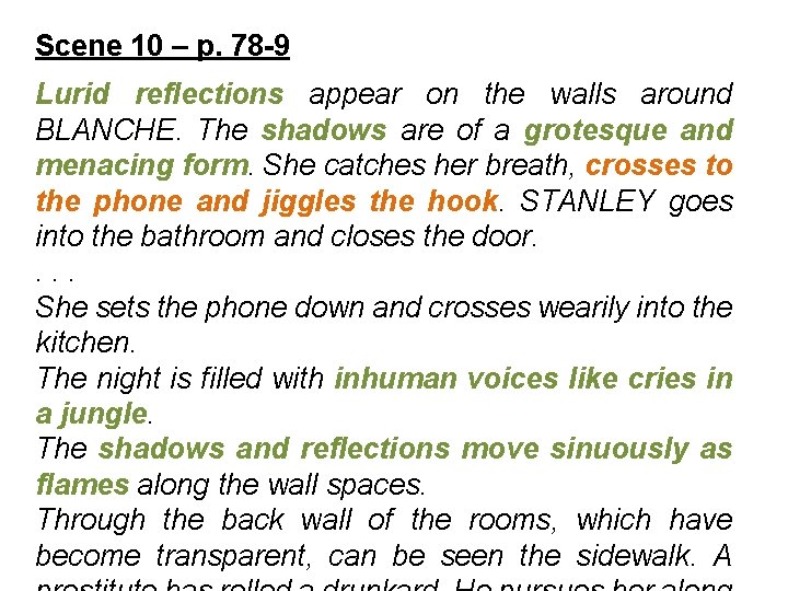Scene 10 – p. 78 -9 Lurid reflections appear on the walls around BLANCHE. Scene 10 – p. 78 -9 Lurid reflections appear on the walls around BLANCHE.