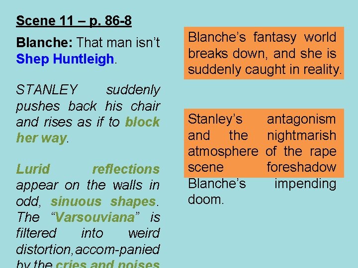 Scene 11 – p. 86 -8 Blanche: That man isn’t Shep Huntleigh. STANLEY suddenly Scene 11 – p. 86 -8 Blanche: That man isn’t Shep Huntleigh. STANLEY suddenly