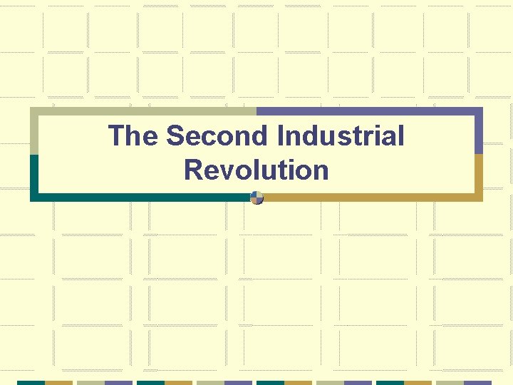 The Second Industrial Revolution 