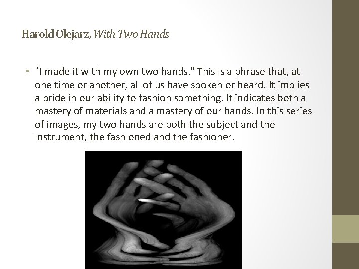 Harold Olejarz, With Two Hands • "I made it with my own two hands.