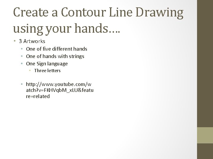 Create a Contour Line Drawing using your hands…. • 3 Artworks • One of
