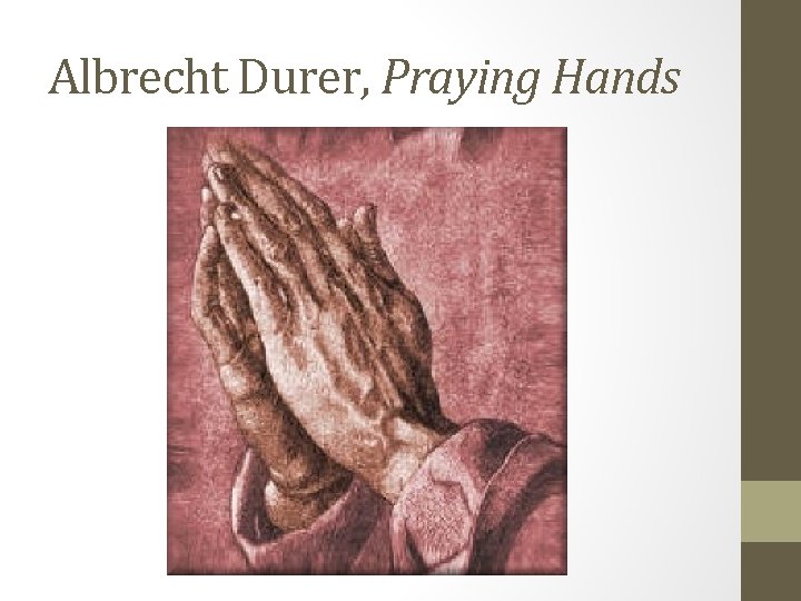 Albrecht Durer, Praying Hands 