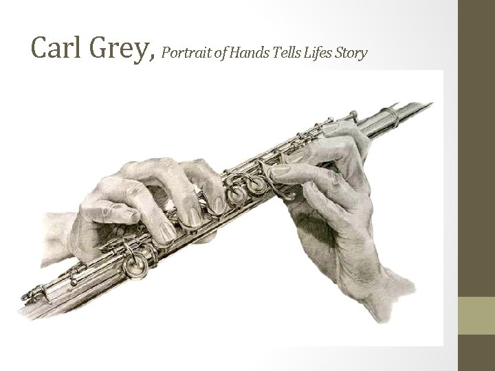 Carl Grey, Portrait of Hands Tells Lifes Story 