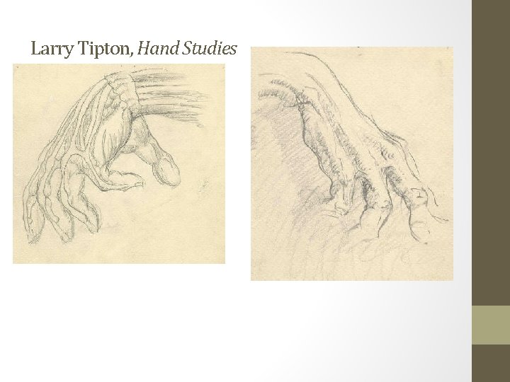 Larry Tipton, Hand Studies 