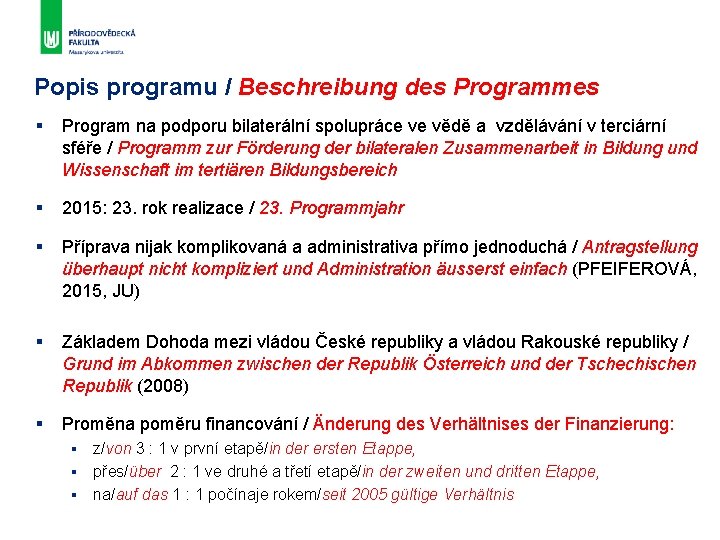 Popis programu / Beschreibung des Programmes § Program na podporu bilaterální spolupráce ve vědě