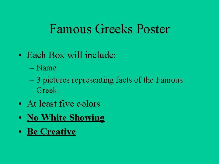 Famous Greeks Poster • Each Box will include: – Name – 3 pictures representing