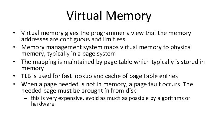 Virtual Memory • Virtual memory gives the programmer a view that the memory addresses