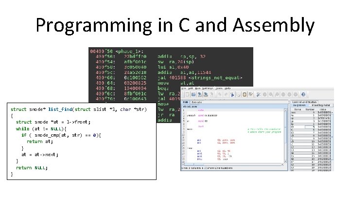 Programming in C and Assembly struct snode* list_find(struct slist *l, char *str) { struct