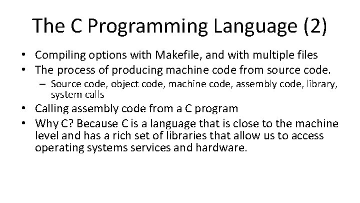 The C Programming Language (2) • Compiling options with Makefile, and with multiple files