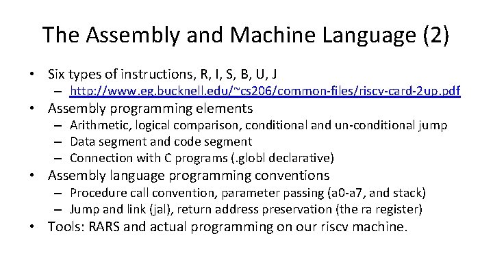 The Assembly and Machine Language (2) • Six types of instructions, R, I, S,