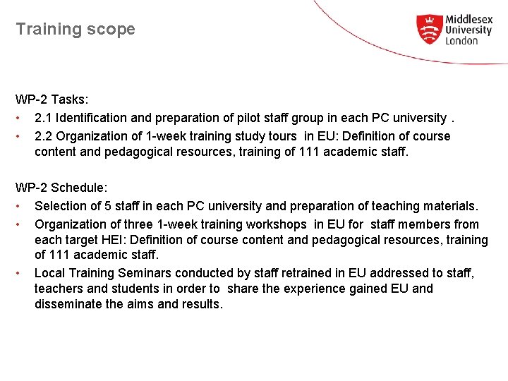 Training scope WP-2 Tasks: • 2. 1 Identification and preparation of pilot staff group