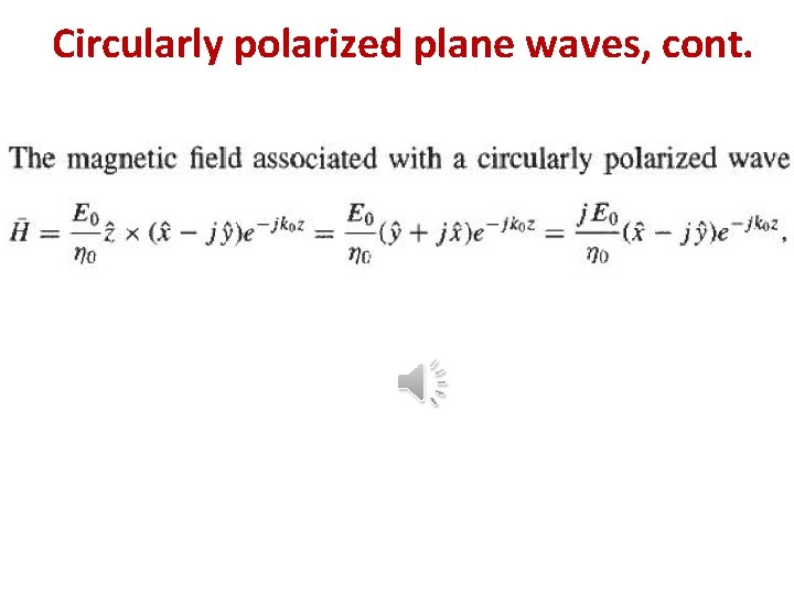 Circularly polarized plane waves, cont. 