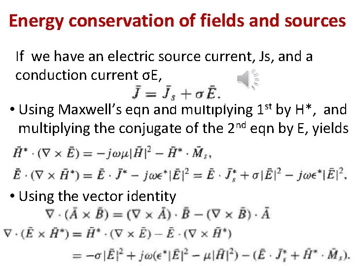 Energy conservation of fields and sources If we have an electric source current, Js,