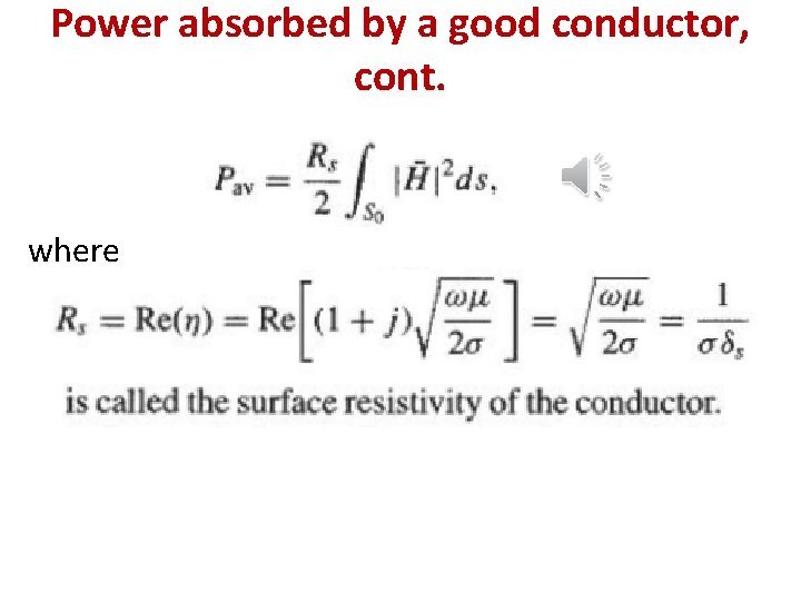 Power absorbed by a good conductor, cont. where 