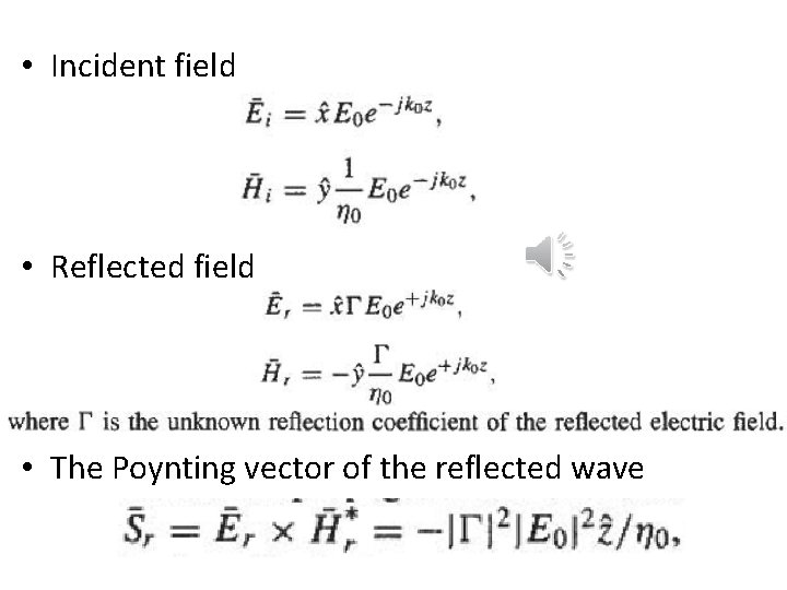  • Incident field • Reflected field • The Poynting vector of the reflected