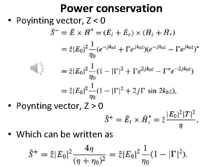 Power conservation • Poyinting vector, Z < 0 • Poynting vector, Z > 0