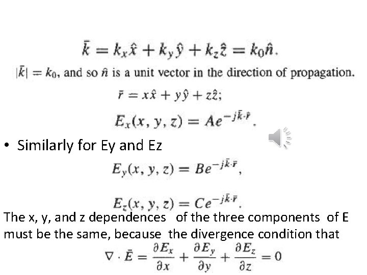  • Similarly for Ey and Ez The x, y, and z dependences of