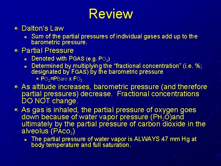 Review Dalton’s Law n Sum of the partial pressures of individual gases add up Review Dalton’s Law n Sum of the partial pressures of individual gases add up