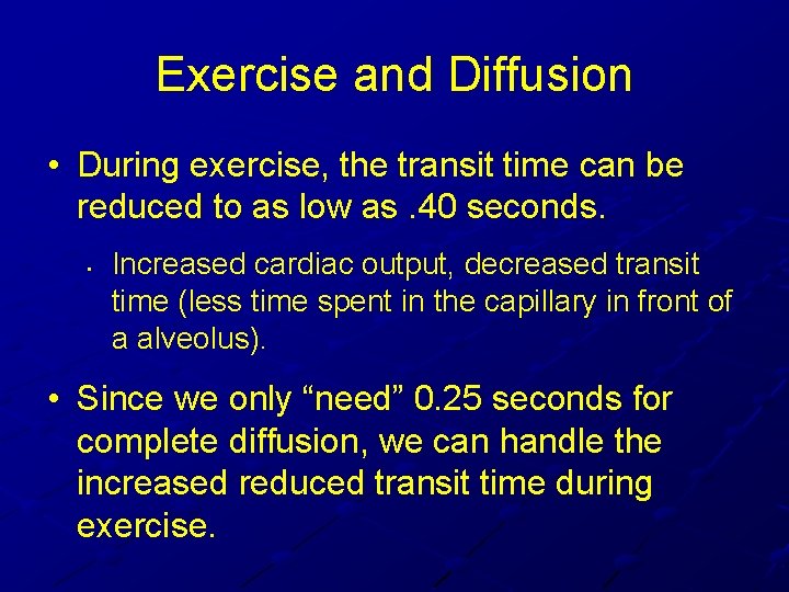 Exercise and Diffusion • During exercise, the transit time can be reduced to as Exercise and Diffusion • During exercise, the transit time can be reduced to as
