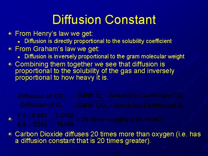 Diffusion Constant From Henry’s law we get: n Diffusion is directly proportional to the Diffusion Constant From Henry’s law we get: n Diffusion is directly proportional to the