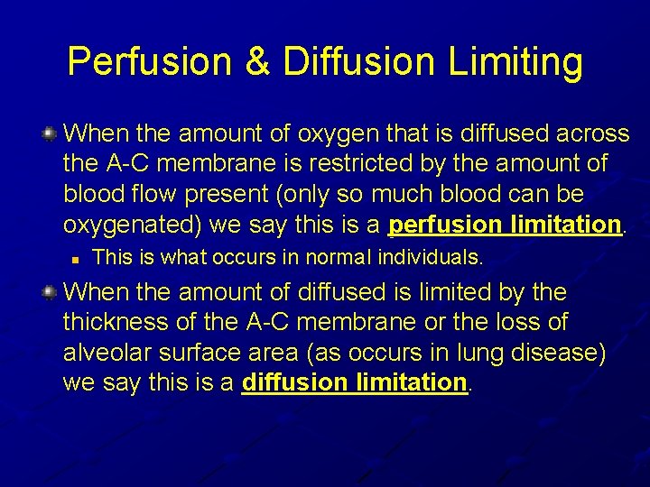 Perfusion & Diffusion Limiting When the amount of oxygen that is diffused across the Perfusion & Diffusion Limiting When the amount of oxygen that is diffused across the