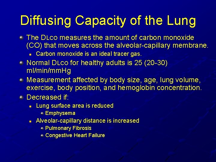 Diffusing Capacity of the Lung The DLCO measures the amount of carbon monoxide (CO) Diffusing Capacity of the Lung The DLCO measures the amount of carbon monoxide (CO)
