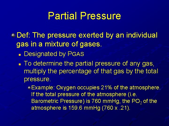 Partial Pressure Def: The pressure exerted by an individual gas in a mixture of Partial Pressure Def: The pressure exerted by an individual gas in a mixture of