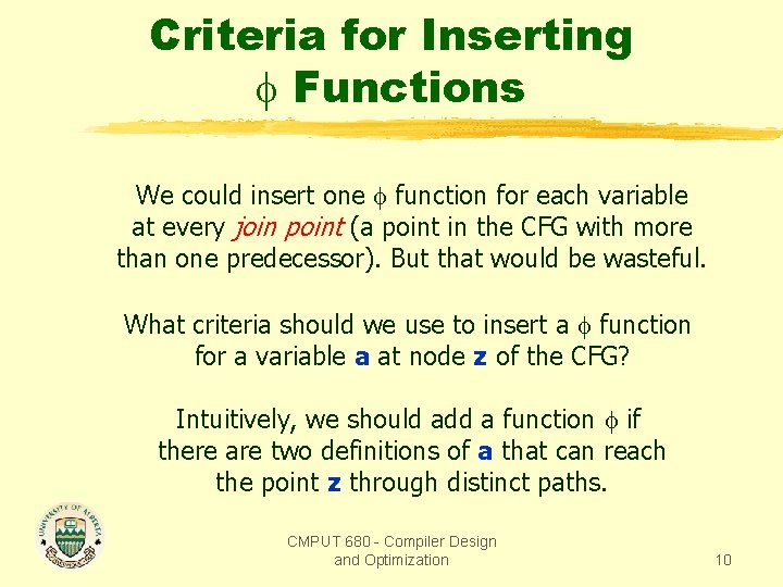 Criteria for Inserting Functions We could insert one function for each variable at every