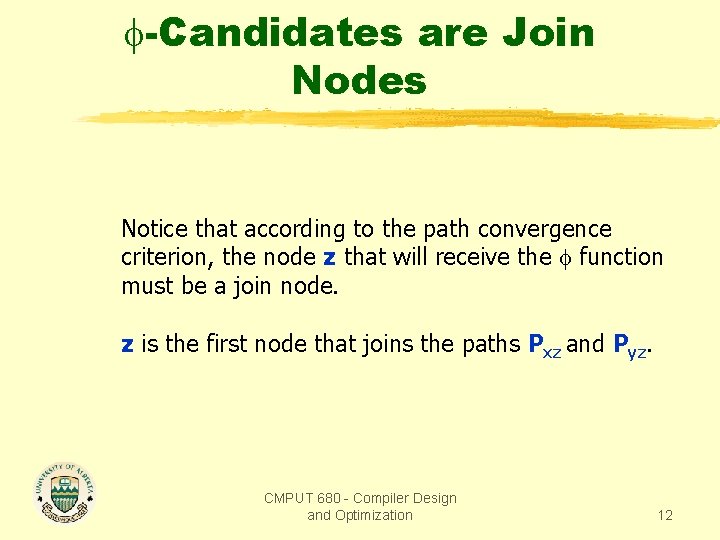  -Candidates are Join Nodes Notice that according to the path convergence criterion, the