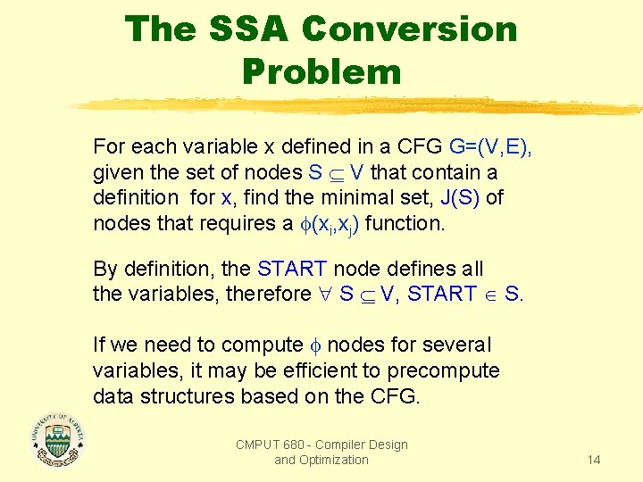 The SSA Conversion Problem For each variable x defined in a CFG G=(V, E),