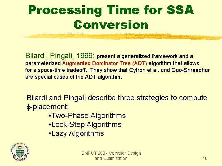 Processing Time for SSA Conversion Bilardi, Pingali, 1999: present a generalized framework and a