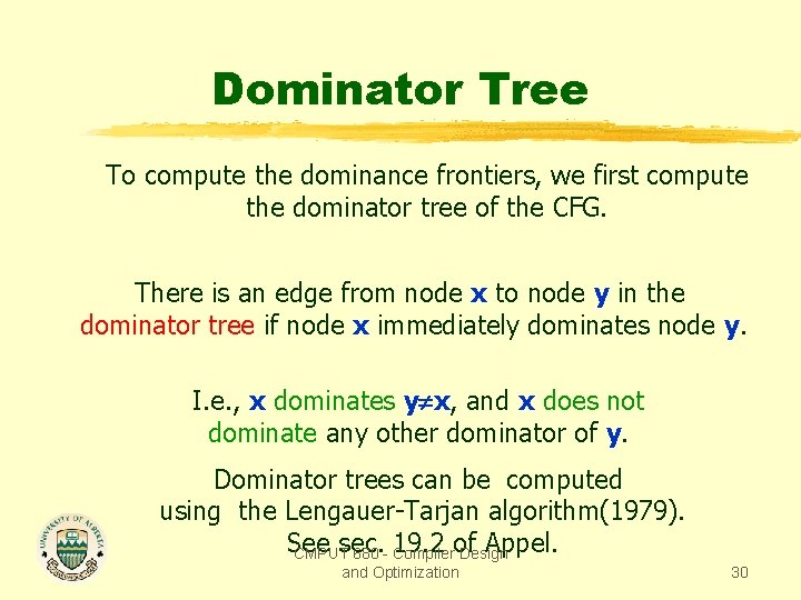 Dominator Tree To compute the dominance frontiers, we first compute the dominator tree of