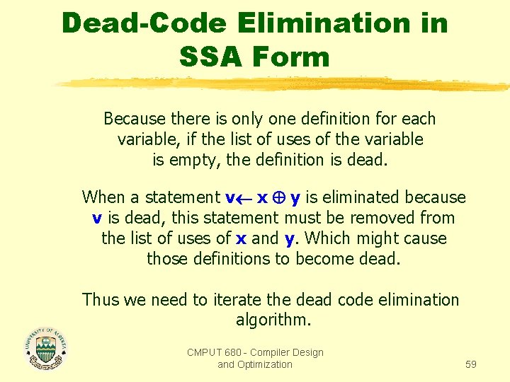 Dead-Code Elimination in SSA Form Because there is only one definition for each variable,