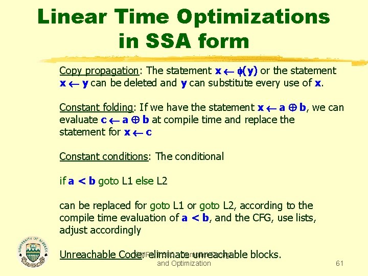 Linear Time Optimizations in SSA form Copy propagation: The statement x (y) or the