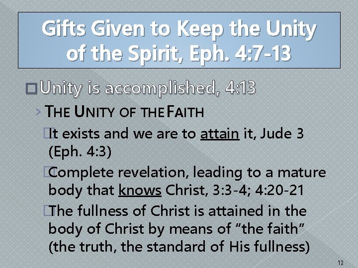 Gifts Given to Keep the Unity of the Spirit, Eph. 4: 7 -13 �