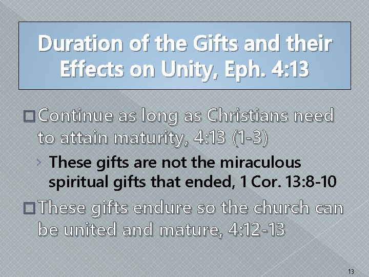 Duration of the Gifts and their Effects on Unity, Eph. 4: 13 � Continue