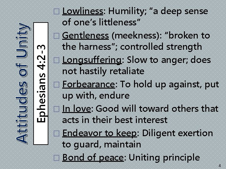 Ephesians 4: 2 -3 Attitudes of Unity � Lowliness: Humility; “a deep sense of