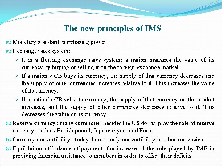 The new principles of IMS Monetary standard: purchasing power Exchange rates system: ü It