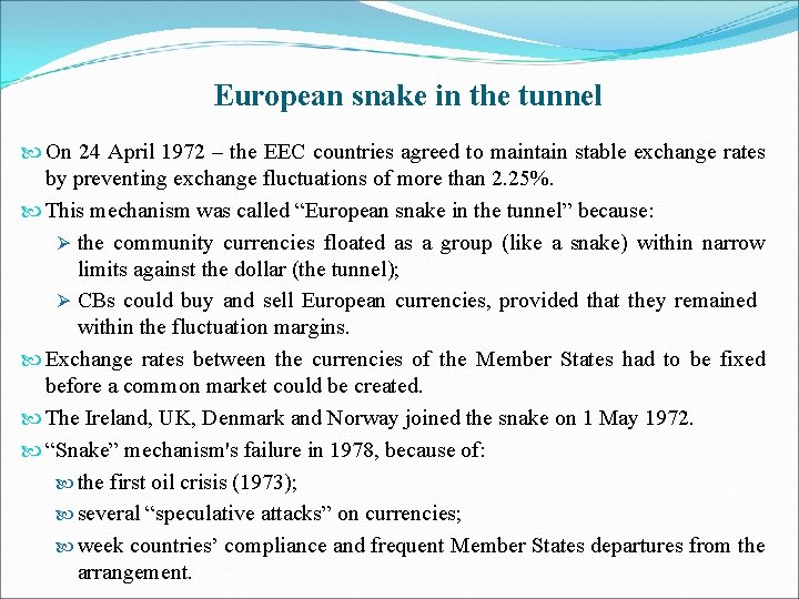 European snake in the tunnel On 24 April 1972 – the EEC countries agreed