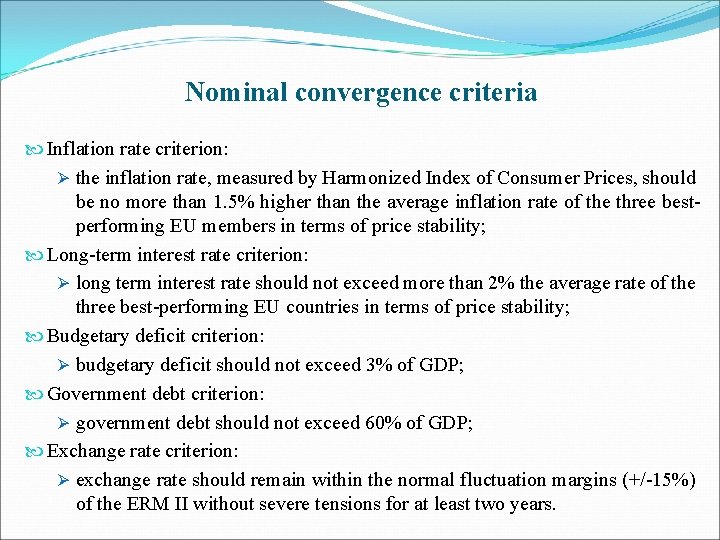 Nominal convergence criteria Inflation rate criterion: Ø the inflation rate, measured by Harmonized Index