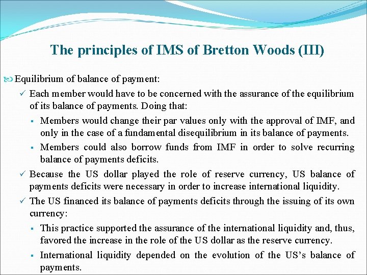 The principles of IMS of Bretton Woods (III) Equilibrium of balance of payment: ü
