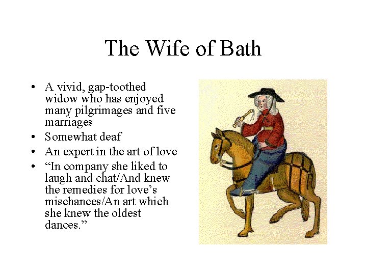 The Wife of Bath • A vivid, gap-toothed widow who has enjoyed many pilgrimages