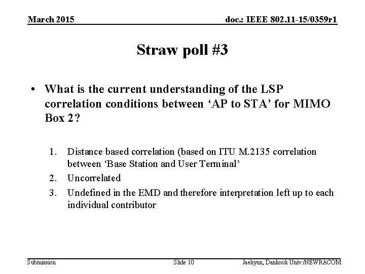 March 2015 doc. : IEEE 802. 11 -15/0359 r 1 Straw poll #3 •