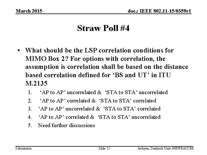 March 2015 doc. : IEEE 802. 11 -15/0359 r 1 Straw Poll #4 •