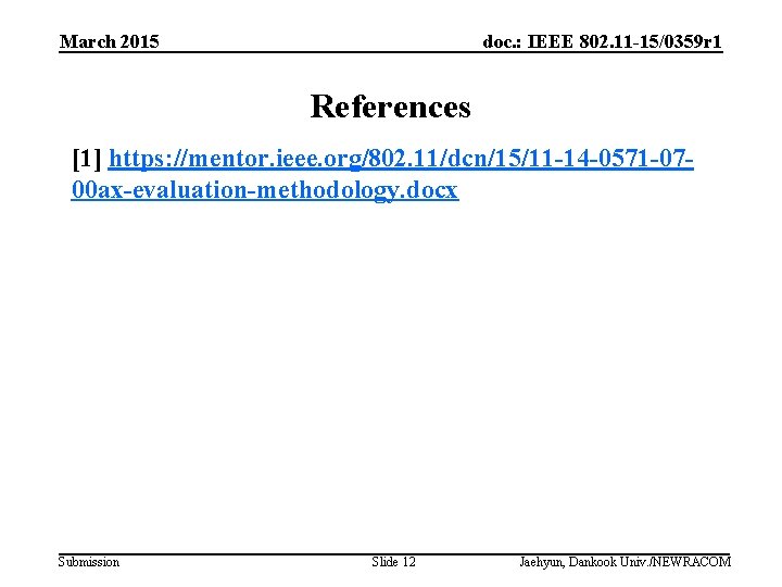 March 2015 doc. : IEEE 802. 11 -15/0359 r 1 References [1] https: //mentor.