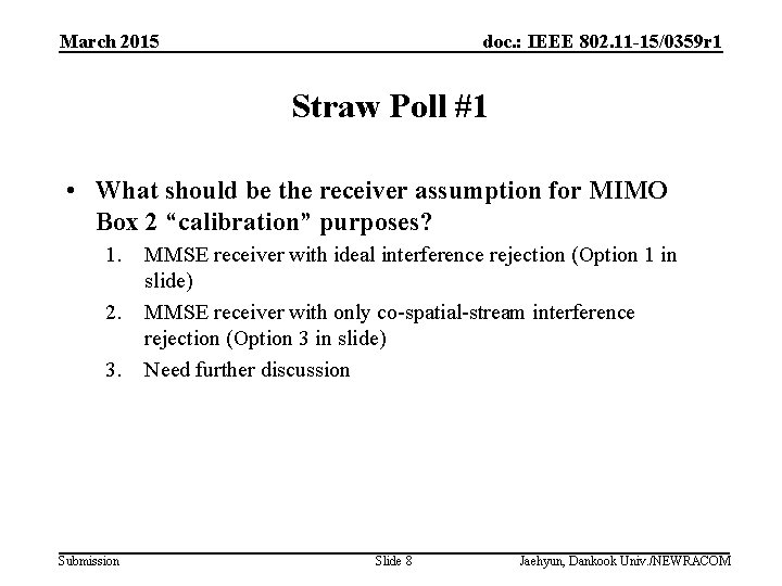 March 2015 doc. : IEEE 802. 11 -15/0359 r 1 Straw Poll #1 •