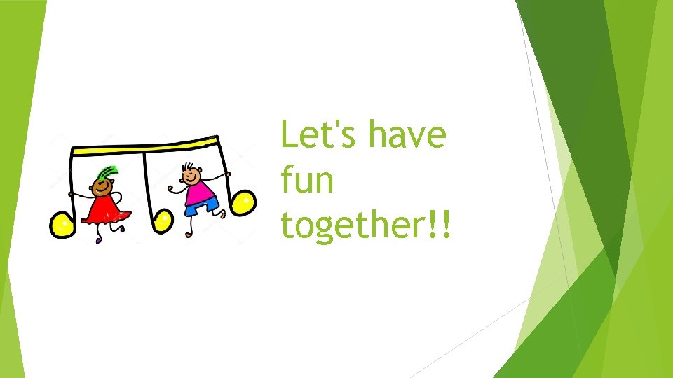 Let's have fun together!! 