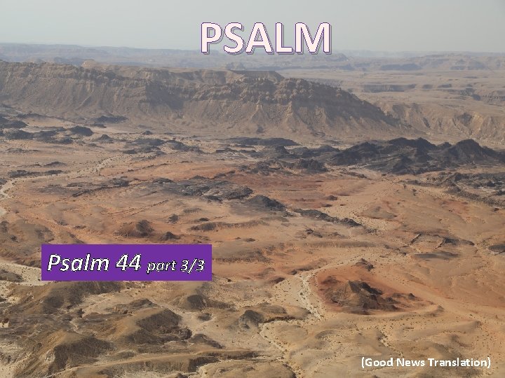 PSALM Psalm 44 part 3/3 (Good News Translation) 