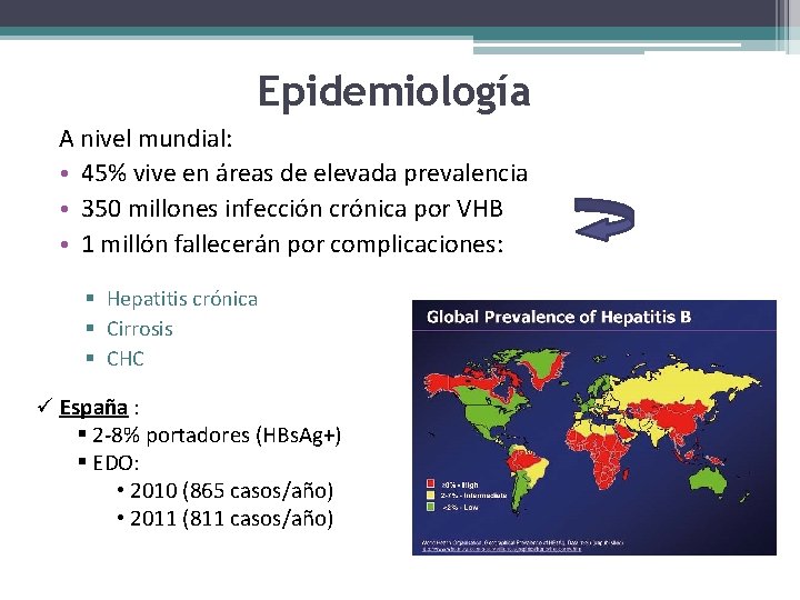 Epidemiología A nivel mundial: • 45% vive en áreas de elevada prevalencia • 350