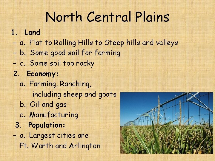 North Central Plains 1. Land – a. Flat to Rolling Hills to Steep hills